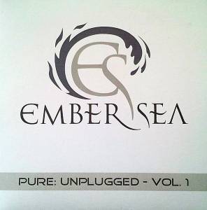 Ember Sea : Pure: Unplugged - Vol. 1